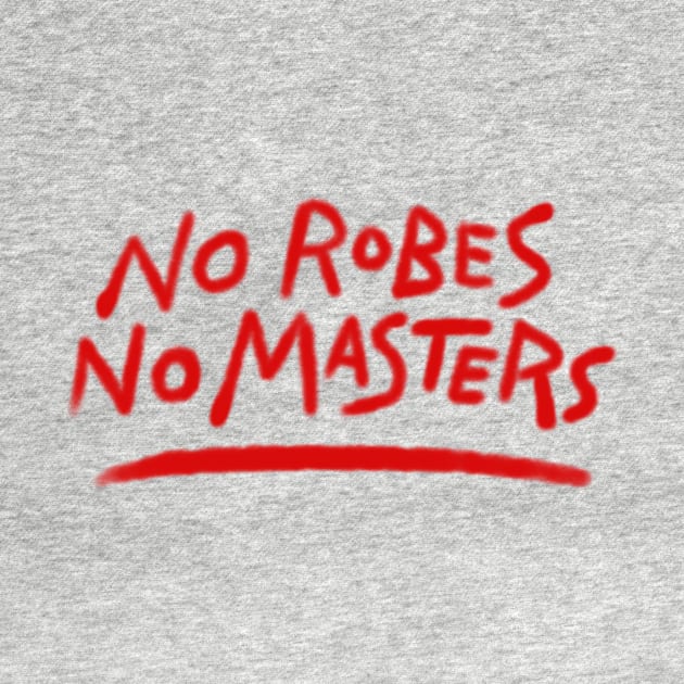 No Robes No Masters Spray Paint by FiveFourPod